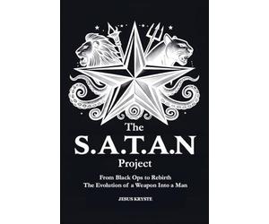 The S.A.T.A.N Project From Black Ops to Rebirth The Evolution of a Weapon Into a Man