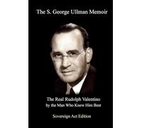 The S. George Ullman Memoir - Sovereign Act Edition