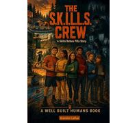 The S.K.I.L.L.S. Crew: A Skills Before Pills Story