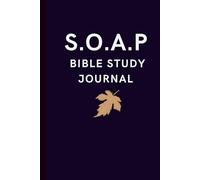 The S.O.A.P Bible Study Journal: For Men and Women | Scripture Journaling | Study God’s Word With Understanding| Helps with Scriptural Knowledge| ... gift for Men |6×9 in | s.o.a.p Method Writing