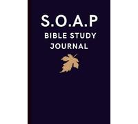 The S.O.A.P Bible Study Journal: For Men and Women | Scripture Journaling | Study God’s Word With Understanding| Helps with Scriptural Knowledge| ... gift for Men |6×9 in | s.o.a.p Method Writing