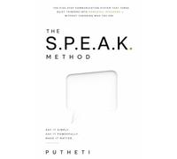 The S.P.E.A.K. Method™: The Five-Step Communication System That Turns Quiet Thinkers Into Powerful Speakers-Without Changing Who You Are