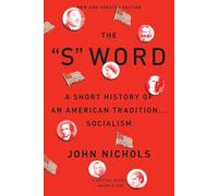 The “S” Word: A Short History of an American Tradition...Socialism