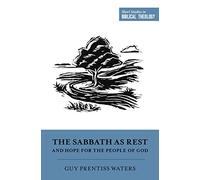 The Sabbath as Rest and Hope for the People of God (Short Studies in Biblical Theology)
