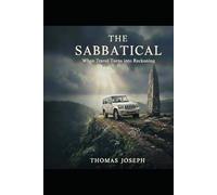 The Sabbatical: When Travel Turns into Reckoning