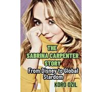 THE SABRINA CARPENTER STORY: From Disney to Global Stardom