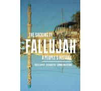 The Sacking of Fallujah: A People's History (Culture and Politics in the Cold War and Beyond)