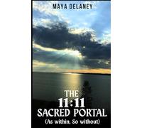 The Sacred 11:11 Portal: As within, So without
