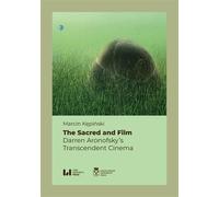 The Sacred and Film: Darren Aronofsky's Transcendent Cinema