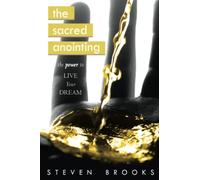 The Sacred Anointing: The Power to Live Your Dream