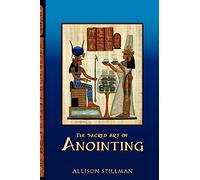 The Sacred Art Of Anointing