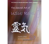 The Sacred Art of USUI Reiki: Level 1