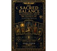 The Sacred Balance Alignment Deck: Volume II: The Sacred Balance Alignment Deck (KEMETIC TAROT CERTIFICATION)
