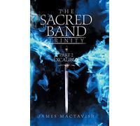 The Sacred Band Trinity: Part 2 Excalibur