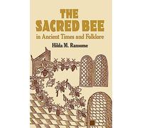 The Sacred Bee in Ancient Times and Folklore (Dover Books on Anthropology and Folklore)