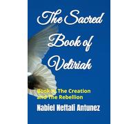 The Sacred Book of Veliriah: Book II: The Creation and The Rebellion: 2