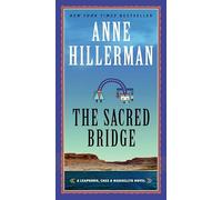 The Sacred Bridge: A Novel: 7 (A Leaphorn, Chee & Manuelito Novel, 7)