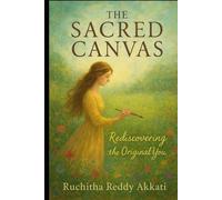The Sacred Canvas: Rediscovering the Original You
