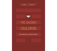 The Sacred Cauldron: Psychotherapy as a Spiritual Practice