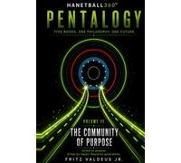 The Sacred Codex of Hanetball360 Pentalogy: The Community of Purpose