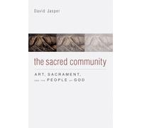 The Sacred Community: Art, Sacrament, and the People of God