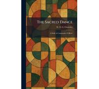 The Sacred Dance: A Study in Comparative Folklore