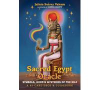 The Sacred Egypt Oracle: Symbols, Gods, and Mysteries of the Nile