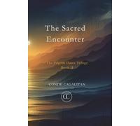 The Sacred Encounter (The Pilgrim Dawn Trilogy)