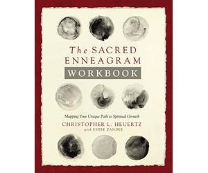 The Sacred Enneagram Workbook: Mapping Your Unique Path to Spiritual Growth