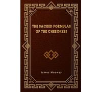 The Sacred Formulas of the Cherokees