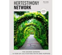 The Sacred Garden: A Year of Cultivating Faith and Purpose