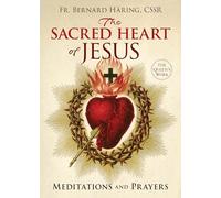 The Sacred Heart of Jesus: Meditations and Prayers