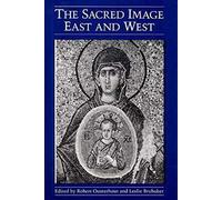 The Sacred Image East and West: 4 (Illinois Byzantine Studies)