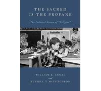 The Sacred Is the Profane: The Political Nature. Arnal, Mccutcheon<|
