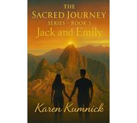 The Sacred Journey: Jack and Emily (Sacred Journeys Trilogy)