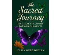 The Sacred Journey: Self-Care Strategies for Women Over 50