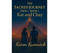 The Sacred Journey Series Book 1: Kat and Chay (Sacred Journeys Trilogy)