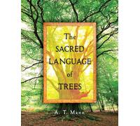The Sacred Language of Trees