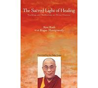 The Sacred Light of Healing: Teachings and Meditations on Divine Oneness