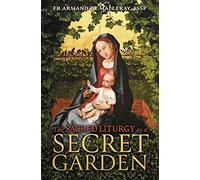 The Sacred Liturgy as a Secret Garden