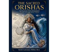 The Sacred Orishas: An Educational Adult Coloring Journey Through Yoruba and Lukumí Tradition