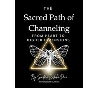 The Sacred Path of Channeling: From Heart to Higher Dimensions
