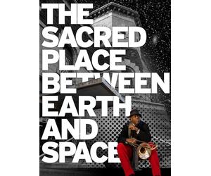 The Sacred Place Between Earth and Space