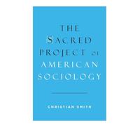THE SACRED PROJECT OF AMERICAN SOCIOLOGY (Philosophische Analyse)