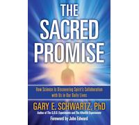 The Sacred Promise: How Science Is Discovering Spirit's Collaboration with Us in Our Daily Lives
