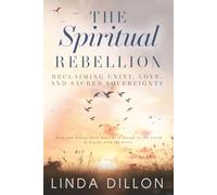 The Sacred Rebellion: Reclaiming Unity, Love and Sacred Sovereignty