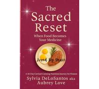 The Sacred Reset: When Food Becomes Your Medicine” A 30-Day Cortisol-Calming Nutrition Journey for Women: A High-Protein Pathway to Inner Calm, Healing, and Strength