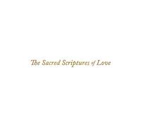 The Sacred Scriptures of Love