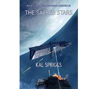 The Sacred Stars: Volume 4 (The Shadow Space Chronicles)
