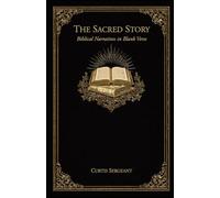 The Sacred Story: Biblical Narratives in Blank Verse